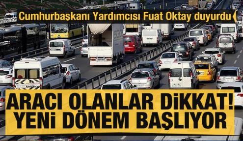 Son dakika haberi... Fuat Oktay duyurdu! Aracı olanlar dikkat: Yeni dönem başlıyor