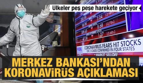 Ülkeler peş peşe harekete geçiyor! Merkez Bankası'ndan Koronavirüs açıklaması