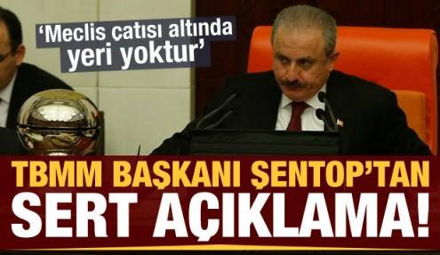 TBMM Başkanı Mustafa Şentop'tan sert açıklama: Meclis'te yeri yok!
