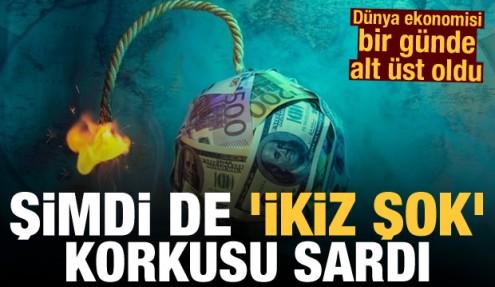 Dünya ekonomisi bir günde patladı! Şimdi de yeni korku: İkiz şok