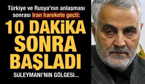 Türkiye ve Rusya anlaştı, İran harekete geçti: 10 dakika sonra başladı... Süleymani'nin gölgesi