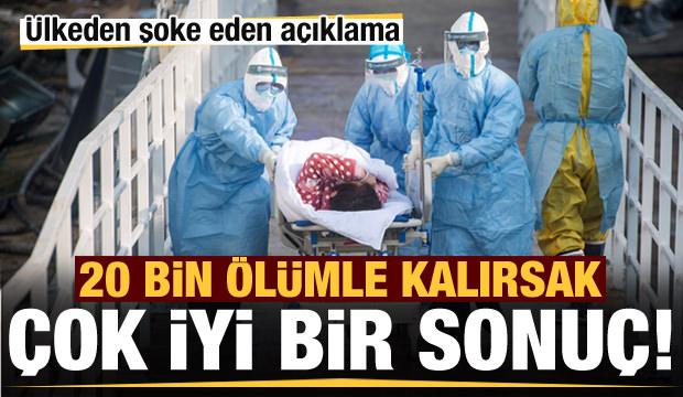 Ulkeden Soke Eden Aciklama 20 Bin Olumle Kalirsak Iyi Bir Sonuc Dunya Haberleri