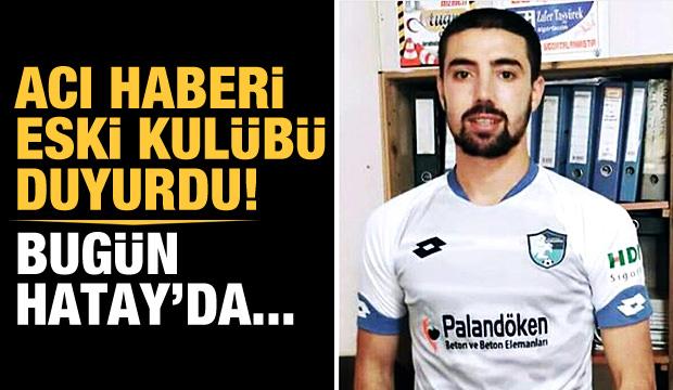 Acı haberi Erzurumspor duyurdu!