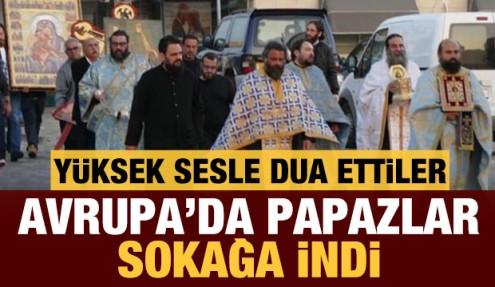 Avrupa'da papazlar sokaklara indi! Şehirleri kutsuyor ve dua ediyorlar