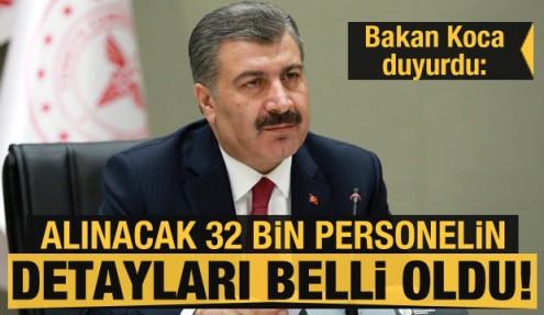 Bakan Koca alınacak 32 bin personelin detaylarını açıkladı