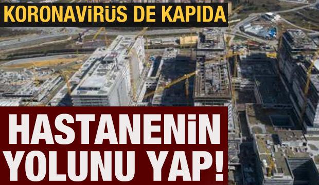Hastanenin yolunu yap