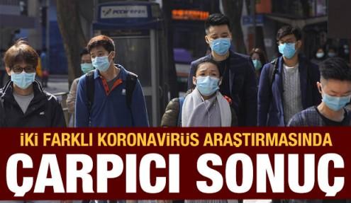 İki farklı ülkede yapılan koronavirüs araştırmasında şaşırtan sonuçlar
