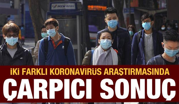 İki farklı ülkede yapılan koronavirüs araştırmasında şaşırtan sonuçlar