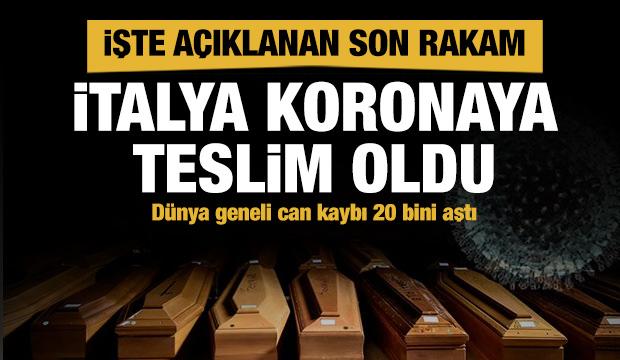 İtalya koronaya teslim oldu: İşte açıklanan son rakam