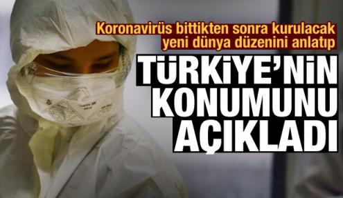 Koronavirüs bittikten sonra kurulacak yeni dünya düzenini anlatıp Türkiye'nin konumunu açıkladı