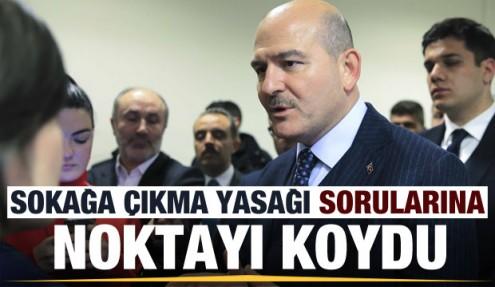 Son dakika: Bakan Soylu sokağa çıkma yasağı sorusuna noktayı koydu