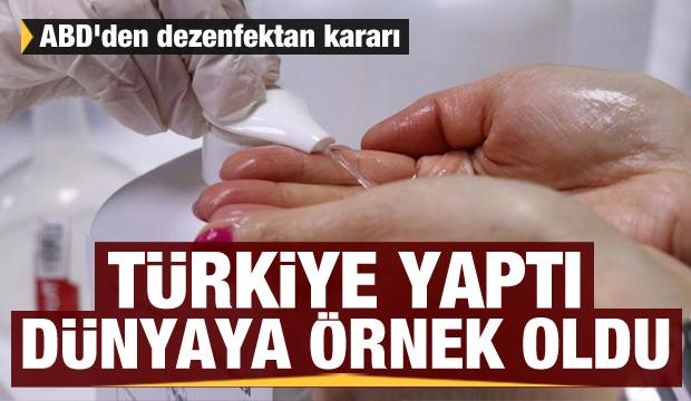 Türkiye yaptı, dünyaya örnek oldu! ABD'den dezenfektan kararı
