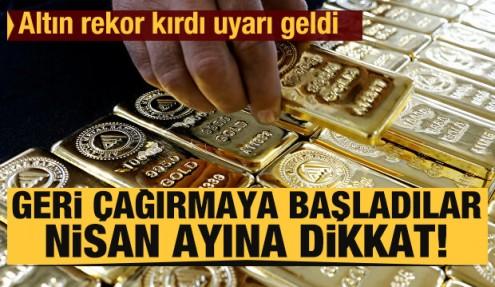 Altın fiyatları rekor kırdı uyarı geldi! 'Saklıyorlar! Nisan ayına dikkat'