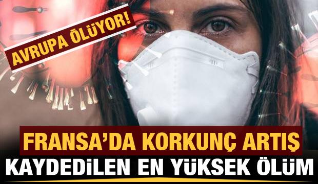 Fransa'da ölü sayısında korkunç artış!