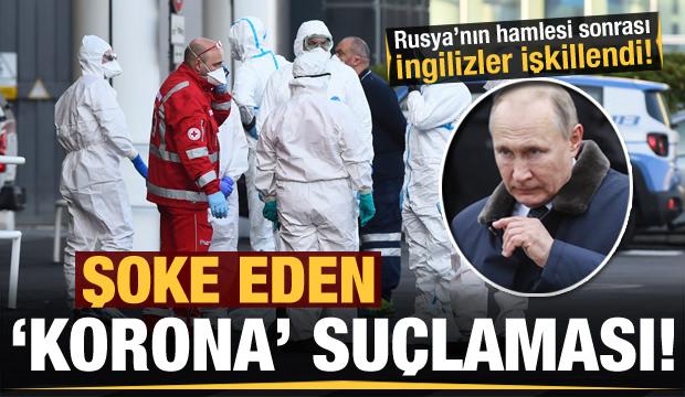 İngiltere'den Rusya'ya şoke eden koronavirüs suçlaması!