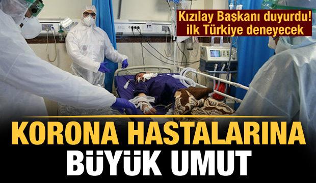Kızılay Başkanı Kınık: Kan nakliyle koronavirüs tedavisine başlıyoruz