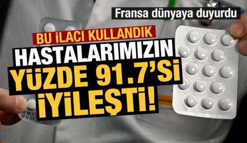 Fransa'dan koronavirüs iddiası: Bu ilaç hastaların yüzde 91.7'sini iyileştirdi!