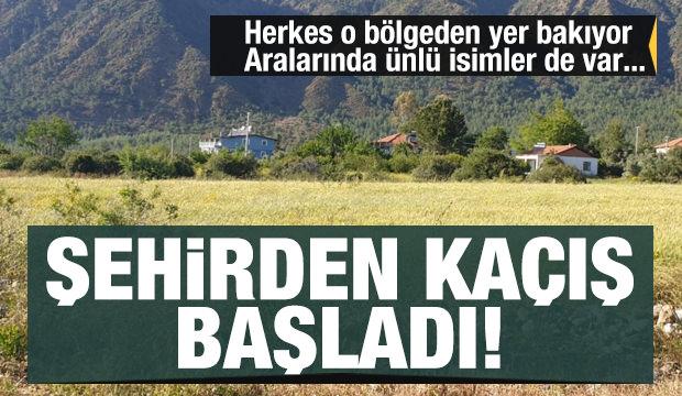 Şehirden köye kaçış başladı: Ünlü isimler bile o bölgede yer bakıyor