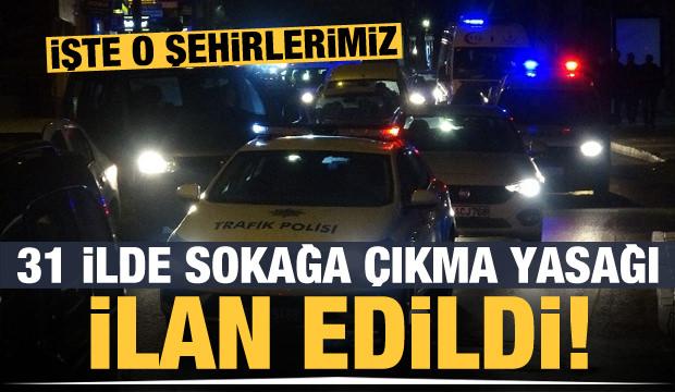 31 Ilde Sokaga Cikma Yasagi Ilan Edildi Guncel Haberleri