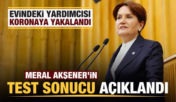 Yardımcısı koronaya yakalandı! Akşener’in test sonuçları açıklandı