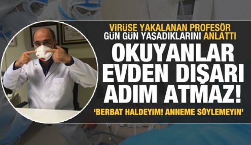 Koronaya Yakalanan Profesor Yasadiklarini Gun Gun Anlatti Veda Gunu Gibi Sanal Basin