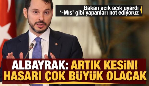 Bakan Albayrak: Artık kesin hasarı çok büyük olacak! 'Yüzde 85 ortalama yakaladık