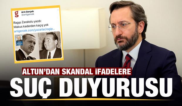İletişim Başkanı Fahrettin Altun'dan skandal yazıya suç duyurusu