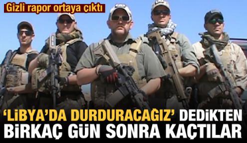 Libya'ya gönderilen Batılı paralı askerlerin, arkalarına bakmadan kaçtığı ortaya çıktı
