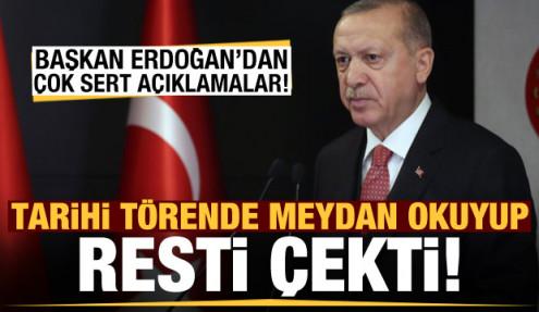 Başkan Erdoğan tarihi törende çok sert konuştu! Meydan okuyup, resti çekti