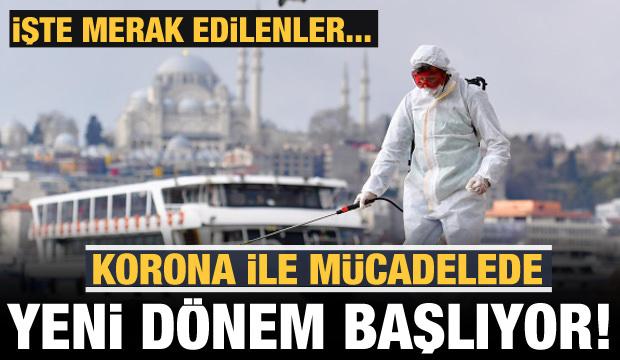 Türkiye'de koronavirüsle mücadelede yeni dönem! İşte tüm ülkede uygulanacak gelişmeler...