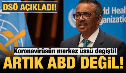 DSÖ açıkladı: Koronavirüste merkez üssü artık ABD değil