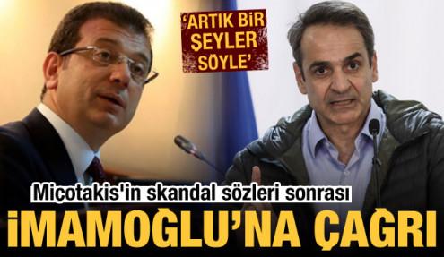 Miçotakis'in sözleri sonrası İmamoğlu'na çağrı: Artık bir şeyler söyle
