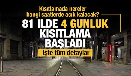 Son Dakika: 81 ilde 4 günlük kısıtlama başladı