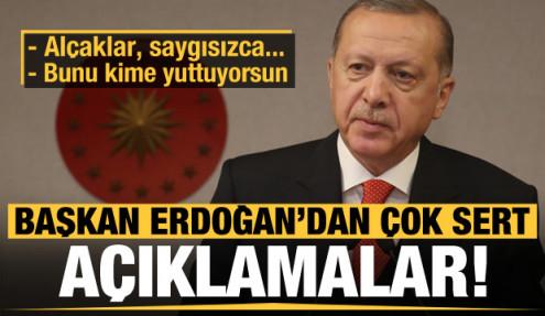 Erdoğan'dan çok sert açıklamalar!