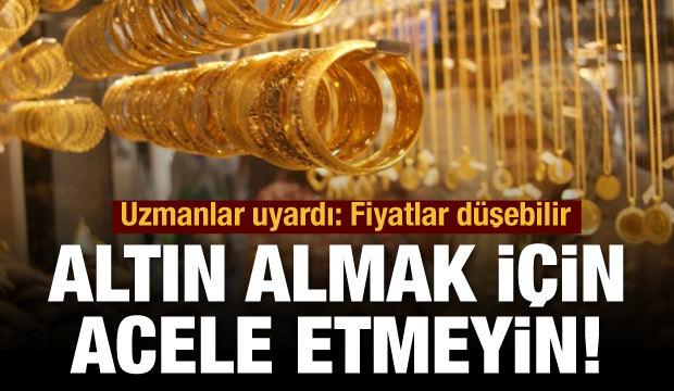 Altın almak için acele etmeyin: Gram altın 350-360 TL'ye gerilebilir