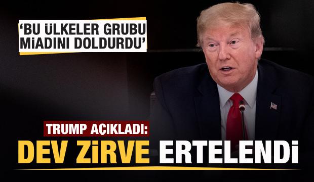Trump açıkladı! Dev zirve ertelendi