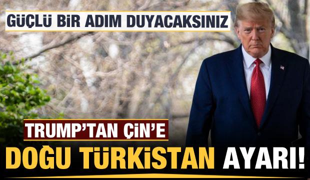 Trump'tan Çin'e Uygur ayarı: Yakında güçlü bir adım duyacaksınız