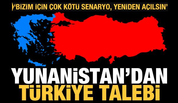 Yunanistan'dan Türkiye mektubu! Senaryo çok kötü, yeniden açılsın