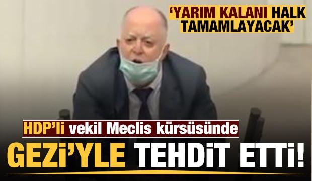 HDP'li vekilden TBMM'de Gezi tehdidi!