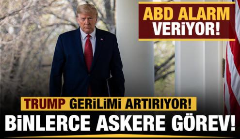 Trump'tan korkunç hamle: Binlerce ağır silahlı askere emir verdi