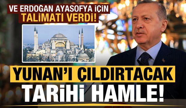 Son dakika: Ve Erdoğan talimatı verdi! Ayasofya için Yunan'ı çıldırtacak tarihi hamle