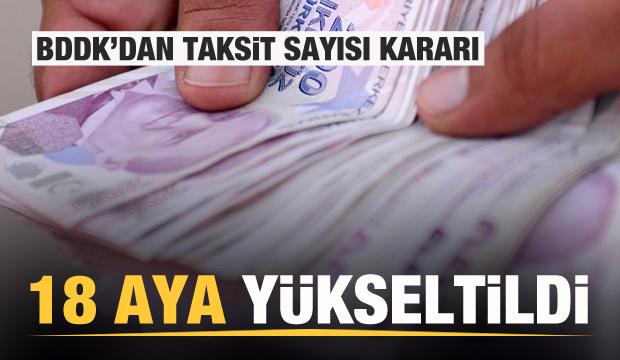 BDDK'dan taksit sayısı kararı: 18 aya çıkartıldı