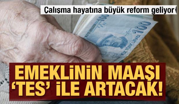 Emekli maaşları 'TES' ile artacak! Çalışma hayatına büyük reform geliyor
