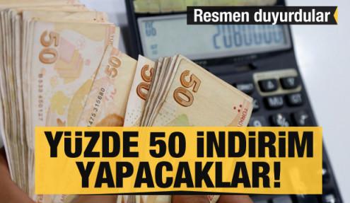 Resmen duyurdular! Yüzde 50 indirim yapacaklar