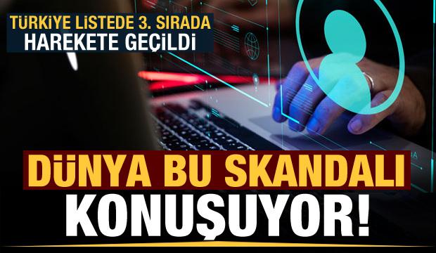 Dünya bu skandalı konuşuyor! Türkiye listede 3. sırada