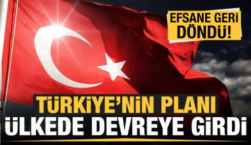 Türkiye'nin planı devreye girdi! Efsane geri döndü...