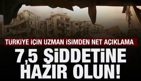 Uzmanlardan 7,5 şiddetinde deprem için son dakika uyarısı