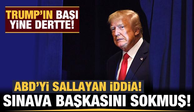 ABD'yi sallayan Trump iddiası: Üniversite sınavına başkasını soktu