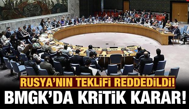 BMGK'da kritik karar: Rusya'nın Suriye tasarısı reddedildi!