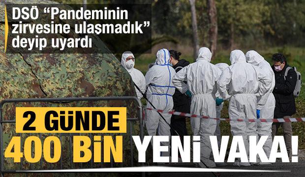 DSÖ, 2 günde 400 bin yeni vaka deyip uyardı! 'Pandeminin zirvesine ulaşmadık'